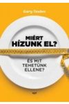 Gary Taubes: Miért hízunk el? Gary Taubes: Miért hízunk el?