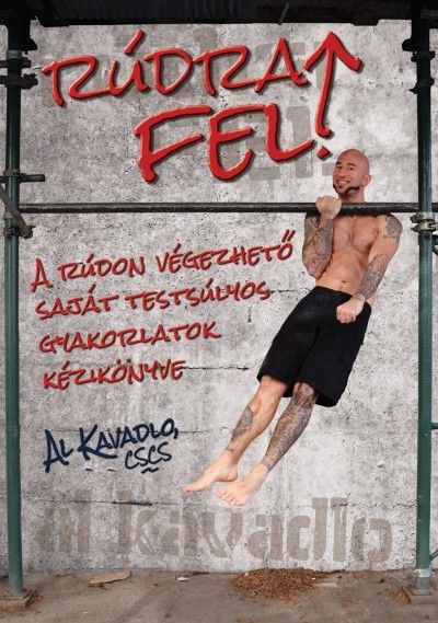Al Kavadlo: Rúdra fel! Al Kavadlo: Rúdra fel!