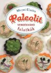 Mezei Elmira: Paleolit vendégváró falatkák Mezei Elmira: Paleolit vendégváró falatkák