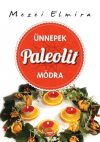 Mezei Elmira: Ünnepek paleolit módra Mezei Elmira: Ünnepek paleolit módra