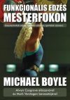 Michael Boyle: Funkcionális edzés mesterfokon Michael Boyle: Funkcionális edzés mesterfokon