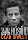 Bear Grylls: Valódi hősök Bear Grylls: Valódi hősök