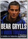 Bear Grylls: A vadon törvényei Bear Grylls: A vadon törvényei
